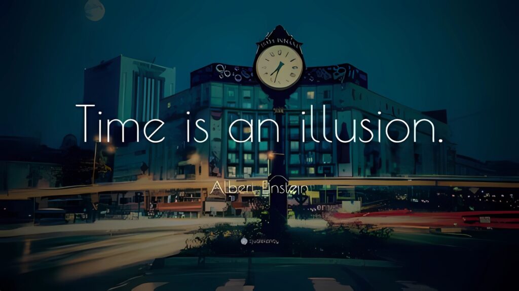Time, Time and Time, Part Four: Is Time an Illusion?